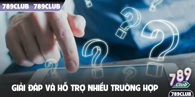 Cổng game sẽ giải đáp và hỗ trợ trong nhiều trường hợp